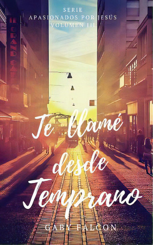 Te Llame Desde Temprano, De R, Gaby Falcon. Editorial Createspace, Tapa Blanda En Español