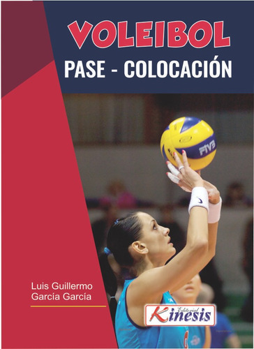 Voleibol. Pase-colocación, De Luis Guillermo Garcia Garcia