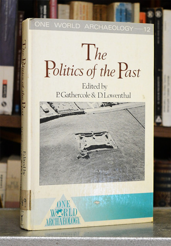 Gathercole & Lowenthal - Politics Of The Past / Archaeology