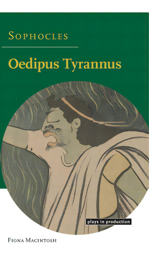 Sophocles: Oedipus Tyrannus, De Macintosh, Fiona. Plays In Production, Vol. 1. Editorial Cambridge, Tapa Dura En Inglés