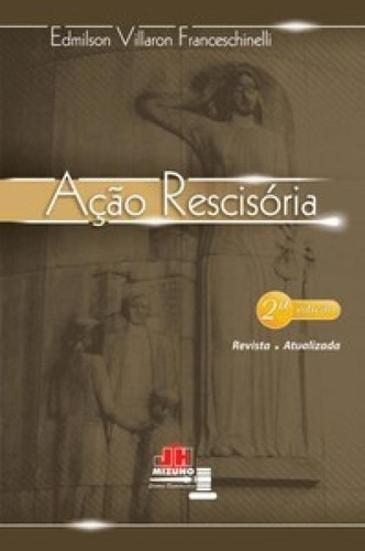 Ação Rescisória, De Franceschinelli Villaron. Editora Jh Mizuno, Capa Mole Em Português