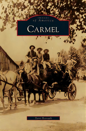 Carmel, De Horvath, Terri. Editorial Arcadia Lib Ed, Tapa Dura En Inglés