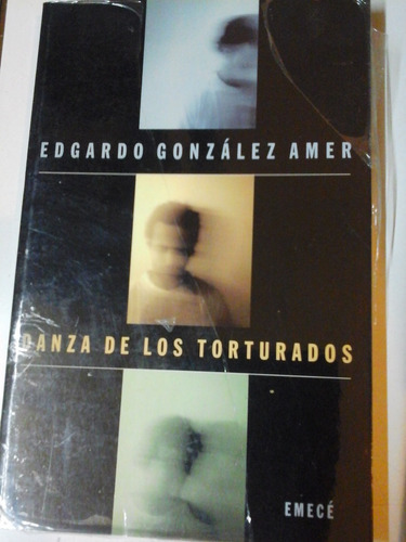* Danza  De Los Torturados  - E. Gonzalez Amer- Emece- L13 