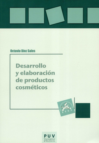 Desarrollo Y Elaboración De Productos Cosméticos, De Octavio Díez Sales. Editorial Universidad De Valencia, Tapa Blanda, Edición 1 En Español, 2020