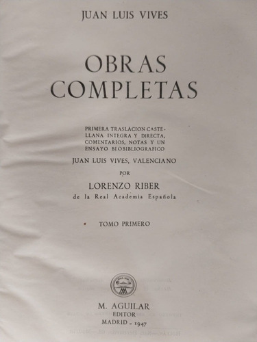 Juan Luis Vives. Obras Completas. Tomo 1. Ed Aguilar. (Usado)