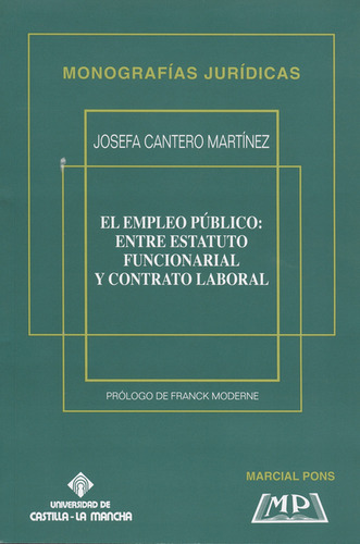 Empleo Público: Entre Estatuto Funcionarial Y Contrato Laboral, El, De Josefa Cantero Martínez. Editorial Marcial Pons, Tapa Blanda, Edición 1 En Español, 2001