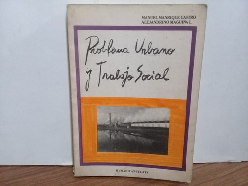 Problema Urbano Y Trabajo Social - Manrique Castro - Ed 1985