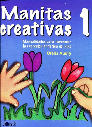 Manitas Creativas 1 Manualidades Trillas