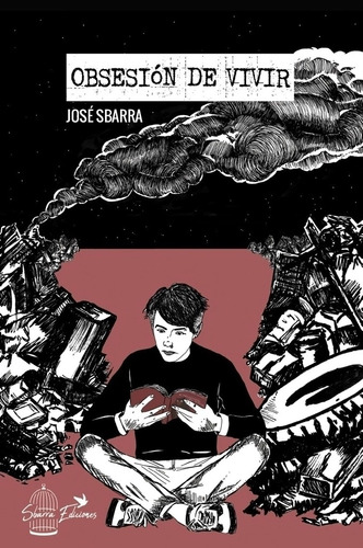Obsesion De Vivir, De José Sbarra. Editorial Sbarra Ediciones, Tapa Blanda En Español, 2023