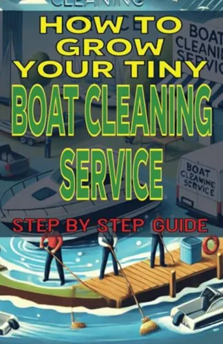 How To Grow Your Tiny Boat Cleaning Service (en Inglés) / Fu