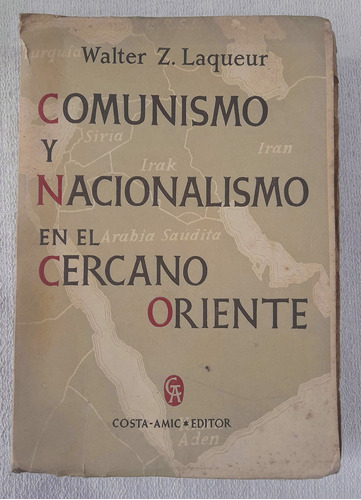 Comunismo Y Nacionalismo En El Cercano Oriente - W Z Laqueur
