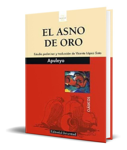 El Asno De Oro, De Lucio Apuleyo. Editorial Juventud, Tapa Blanda En Español, 1984