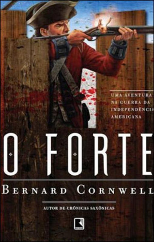 O Forte, De Cornwell, Bernard. Editora Record, Capa Mole, Edição 3ª Edição - 2011 Em Português