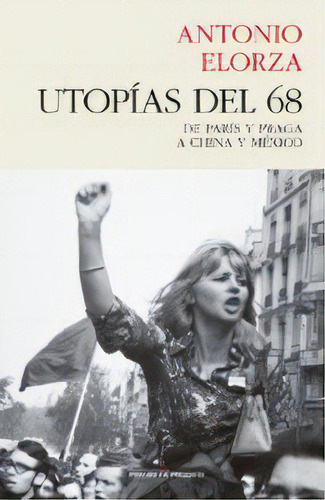 Utopías Del 68, De Elorza  Antonio. Editorial Pasado Y Presente, Tapa Blanda En Español