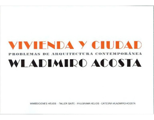 Libro - Vivienda Y Ciudad, De Wladimiro Acosta., Vol. 1. Ed