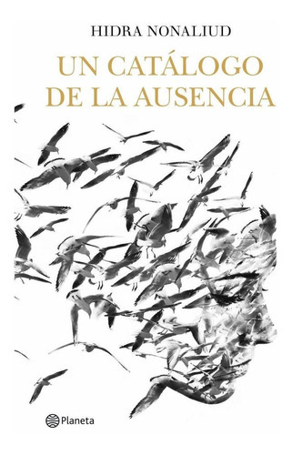 Un catálogo de la ausencia - Varios Autores, de Varios autores. Editorial Planeta en español