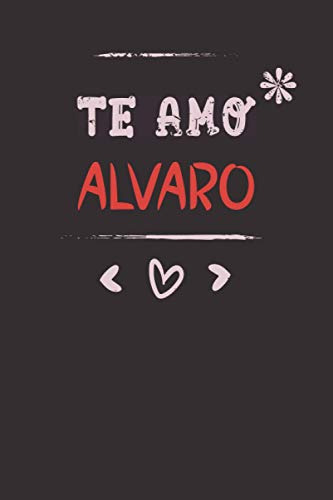 Te Amo Alvaro : Regalo San Valentin: Diario De Nombres Perso