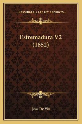 Libro Estremadura V2 (1852) - Jose De Viu