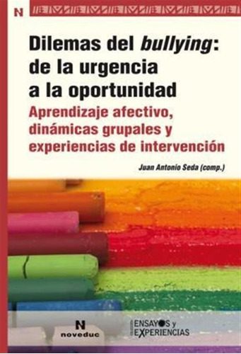 Dilemas Del Bullying: De La Urgencia A La Oportunidad