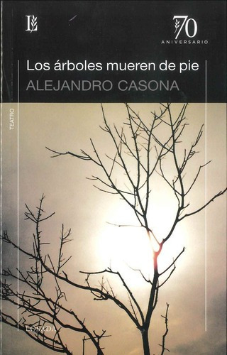 Los Arboles Mueren De Pie (70 Aniversario)