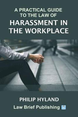 Libro A Practical Guide To The Law Of Harassment In The W...