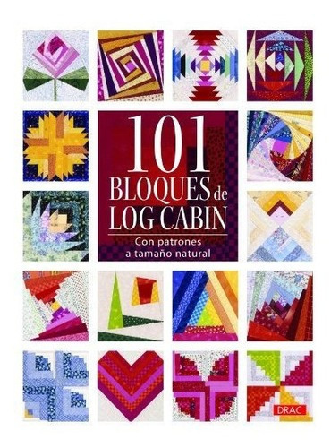 101 Bloques De Log Cabin, De Ana María Aznar. Editorial El Drac S L, Tapa Blanda En Español, 2013