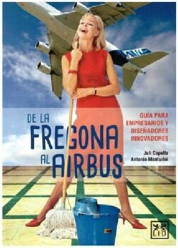 De La Fregona Al Airbus, De Capella, Juli. Editorial Lid Editorial, Edición 1 En Español, 2020