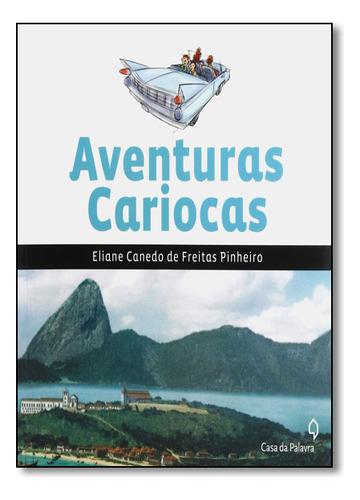 Aventuras Cariocas, De Eliane Canedo De Freitas Pinheiro. Editora Casa Da Palavra, Capa Mole Em Português