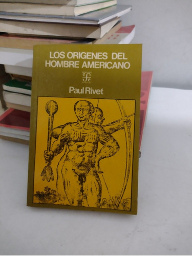 Los Orígenes Del Hombre Americano Paul Rivet Rp11