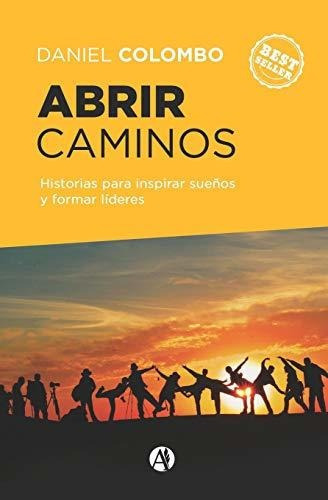 Abrir Caminos, de Daniel Colombo. Editorial Autores de Argentina, tapa blanda en español, 2018