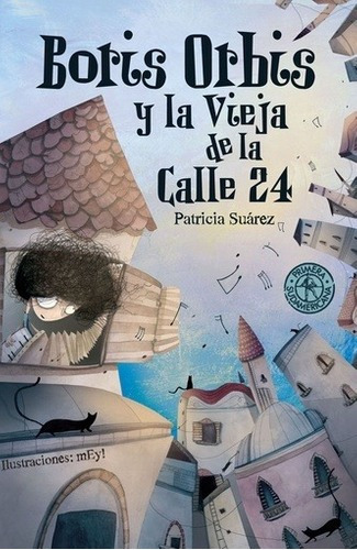 Libro - Boris Orbis Y La Vieja De La Calle 24 - Patricia Sua
