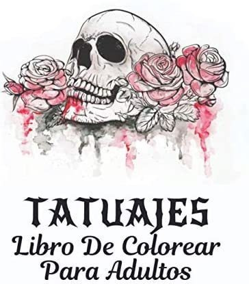 Libro: Tatuajes Libro Colorear Adultos: Libro Col