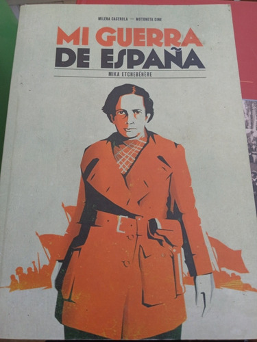 Mi Guerra De España Mika Etchebehere  Milena Caserola Libro