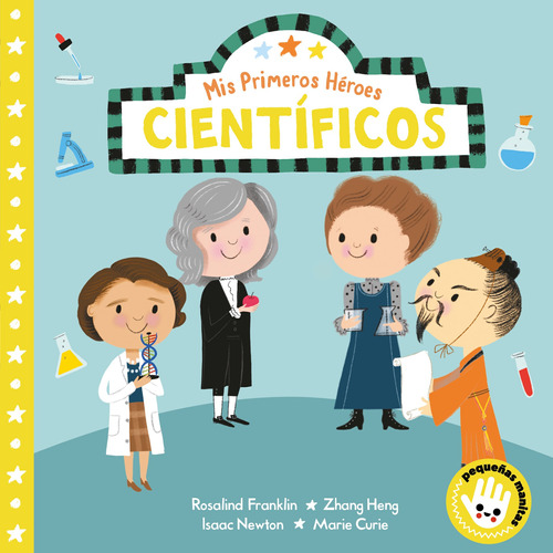 Científicos: Rosalind Franklin · Zhang Heng · Isaac Newton · Marie Curie, de Aye, Nila. Serie Beascoa Editorial Beascoa, tapa dura en español, 2020