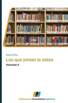 Libro Los Que Pintan La Aldea - Chas Susana