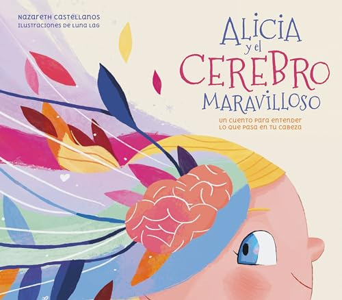 Libro Alicia Y El Cerebro Maravilloso. Un Cuento Para Entend