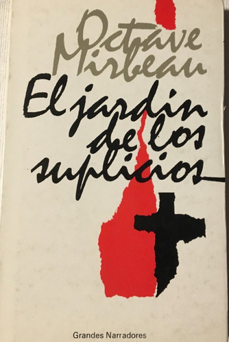 Libro Novela  El Jardin De Los Suplicios Octave Mirveau