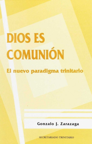Dios Es Comunion - Zarazaga, Gonzalo Javier