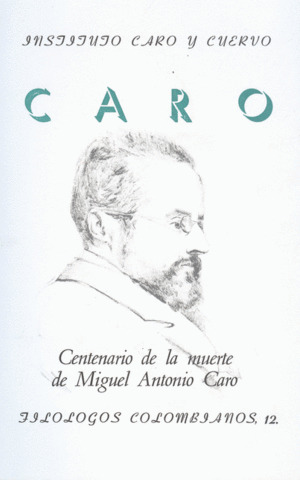 Libro Centenario De La Muerte De Miguel Antonio Caro