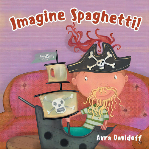 Imagine Spaghetti!, De Davidoff, Avra., Vol. 1. Editorial Tellwell Talent, Tapa Blanda En Inglés