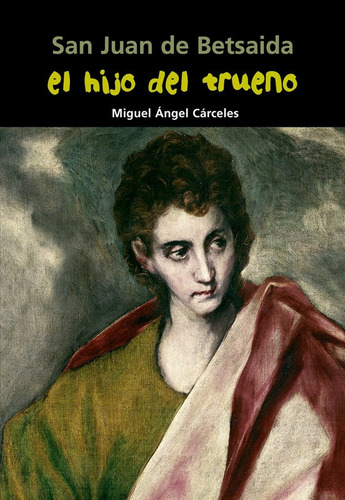 El Hijo Del Trueno - San Juan de Betsaida - Biografía Joven