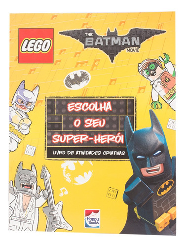 LEGO-The Batman Movie:Escolha seu Super-herói, de Lego. Editorial Happy Books Editora Ltda., capa mole em português, 2017
