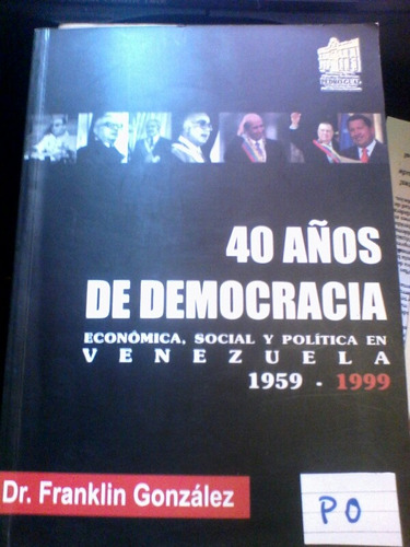 40años De Democracia Económica Social Y Política 