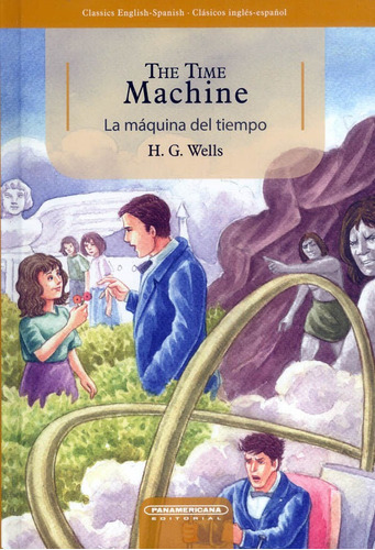 The Time Machine: La Maquina Del Tiempo, De H. G Wells. Editorial Panamericana Editorial, Tapa Dura, Edición 2016 En Inglés