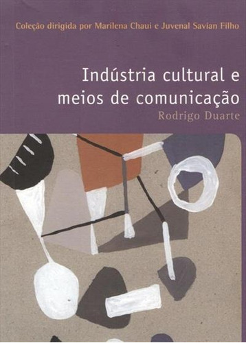 INDUSTRIA CULTURAL E MEIOS DE COMUNICAÇAO - 1ªED.(2014), de Rodrigo Duarte. Editora Martins Fontes - WMF, capa mole, edição 1 em português, 2014