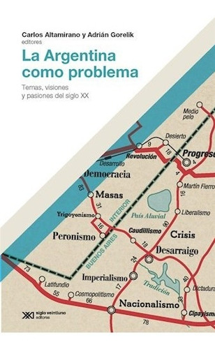 La Argentina Como Problema - Altamirano Carlos (libro)