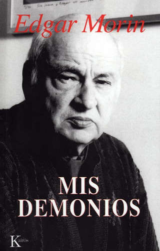 MIS DEMONIOS, de Morin, Edgar. Editorial Kairos, tapa blanda en español, 2002