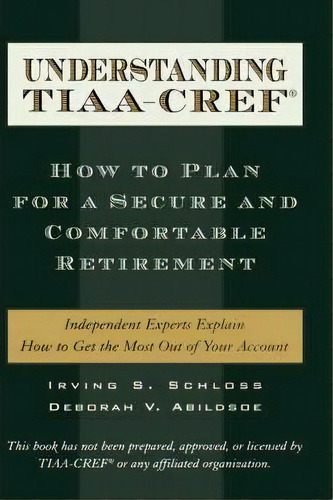 Understanding Tiaa-cref : How To Plan For A Secure And Comfortable Retirement, De Irving S. Schloss. Editorial Oxford University Press Inc, Tapa Dura En Inglés