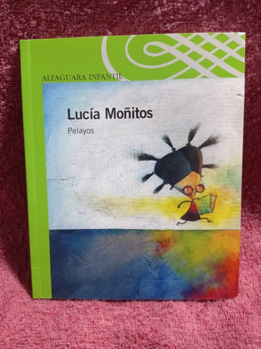 Lucía Moñitos  -- Pelayos  -- Alfaguara Infantil