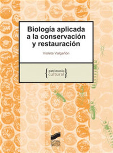 Biologia Aplicada A La Conservacion Y Restauracion - Valgaño